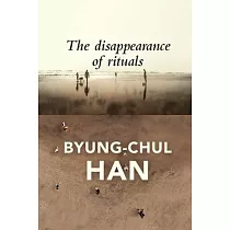 The Disappearance of Rituals： A Topology of the Present