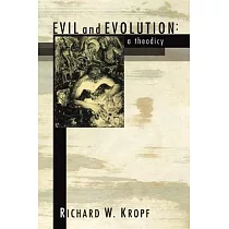Evil and Evolution： A Theodicy