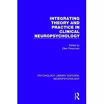 Integrating Theory and Practice in Clinical Neuropsychology