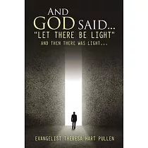 And God Said... "Let There Be Light"： And Then There Was Light...