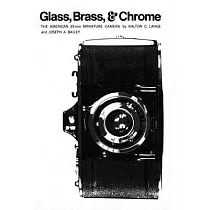 Glass， Brass， & Chrome： The American 35mm Minature Camera