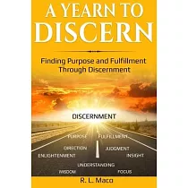 A Yearn To Discern： Finding Purpose And Fulfillment Through Discernment