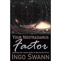 Your Nostradamus Factor： Accessing Your Innate Ability to See into the Future