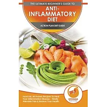 Anti─Inflammatory Diet & Action Plans： 28─Day Meal Plan and 50 Proven Recipes To Heal Your Inflammation Disease ─ Finally Alleviate Pain， Heal Your Im