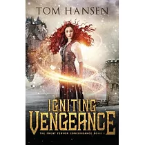 Igniting Vengeance： A Dark Coming of Age Fantasy Adventure