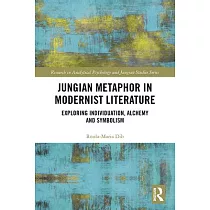 Jungian Metaphor in Modernist Literature： Exploring Individuation， Alchemy and Symbolism
