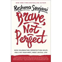 Brave， Not Perfect： How Celebrating Imperfection Helps You Live Your Best， Most Joyful Life