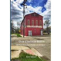 Our Common Souls： New & Selected Poems of Detroit