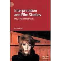 Interpretation and Film Studies： Movies Made Meaning