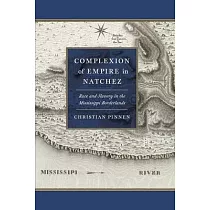 Complexions of Empire(s)： Race and Slavery in the Mississippi Borderlands