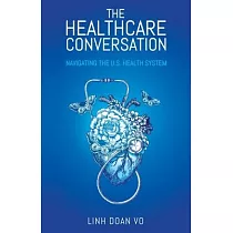 The Healthcare Conversation： Navigating the U.S. Health System