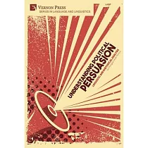 Understanding Political Persuasion： Linguistic and Rhetorical Analysis