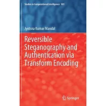 Reversible Steganography and Authentication Via Transform Encoding