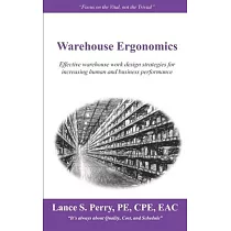 Warehouse Ergonomics： Effective warehouse work design strategies for increasing human and business performance
