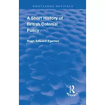 A Short History of British Colonial Policy