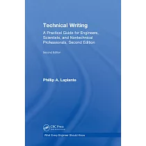 Technical Writing： A Practical Guide for Engineers， Scientists， and Nontechnical Professionals， Second Edition