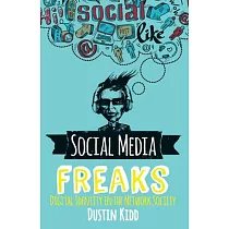 Social Media Freaks： Digital Identity in the Network Society