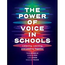 The Power of Voice in Schools： Listening， Learning， and Leading Together