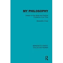 My Philosophy： Essays on the Moral and Political Problems of Our Time