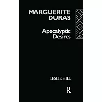Marguerite Duras： Apocalyptic Desires