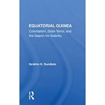 Equatorial Guinea： Colonialism， State Terror， and the Search for Stability