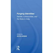 Forging Identities： Gender， Communities， and the State in India