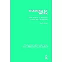 Training at Work： Critical Analysis of Workplace Training and Development
