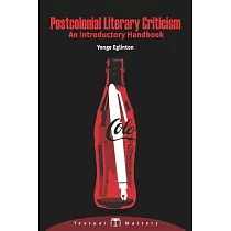 Postcolonial Literary Criticism： An Introductory Handbook： (Textual Matters Literary Theory) (Volume 2)