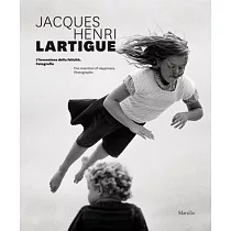 Jacque Henri Lartigue： The Invention of Happiness