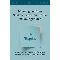 Monologues from Shakespeare’’s First Folio for Younger Men： The Tragedies