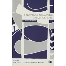 Innovations in Paediatric Ambulatory Care： A Nursing Perspective