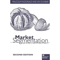 Market Segmentation： How to Do It How to Profit from It