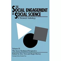 The Social Engagement of Social Science， a Tavistock Anthology， Volume 2： The Socio─Technical Perspective