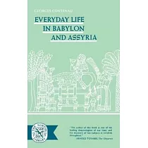 Everyday Life in Babylon and Assyria