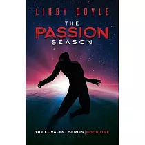 The Passion Season： Book I of the Covalent Series