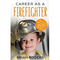 Career As A Firefighter： What They Do， How to Become One， and What the Future Holds!
