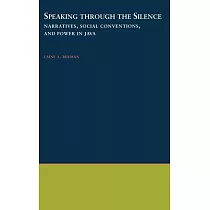 Speaking Through the Silence： Narratives， Social Conventions， & Power in Java
