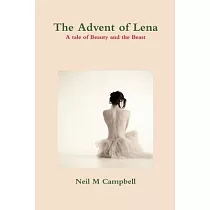 The Advent of Lena， a tale of Beauty and the Beast