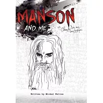 Manson and Me： The Human Side of Charles Manson