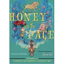 Honey on the Page： A Treasury of Yiddish Children’’s Literature