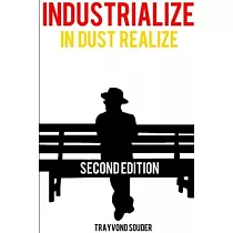 Industrialize (In Dust Realize)