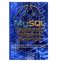 MYSQL Programming Professional Made Easy