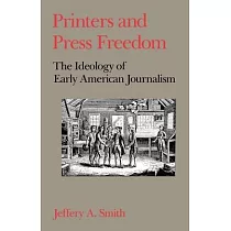 Printers and Press Freedom： The Ideology of Early American Journalism