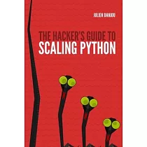The Hacker’’s Guide to Scaling Python