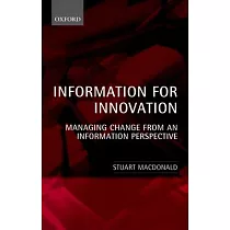 Information for Innovation： Managing Change from an Information Perspective