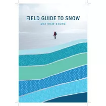 A Field Guide to Snow