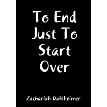 To End Just To Start Over