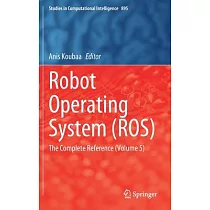 Robot Operating System (Ros)： The Complete Reference (Volume 5)