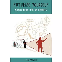 Futurize Yourself： Design your Life on Purpose