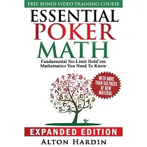 Essential Poker Math， Expanded Edition： Fundamental No─Limit Hold’’em Mathematics You Need to Know